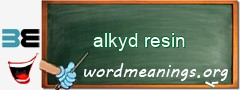 WordMeaning blackboard for alkyd resin